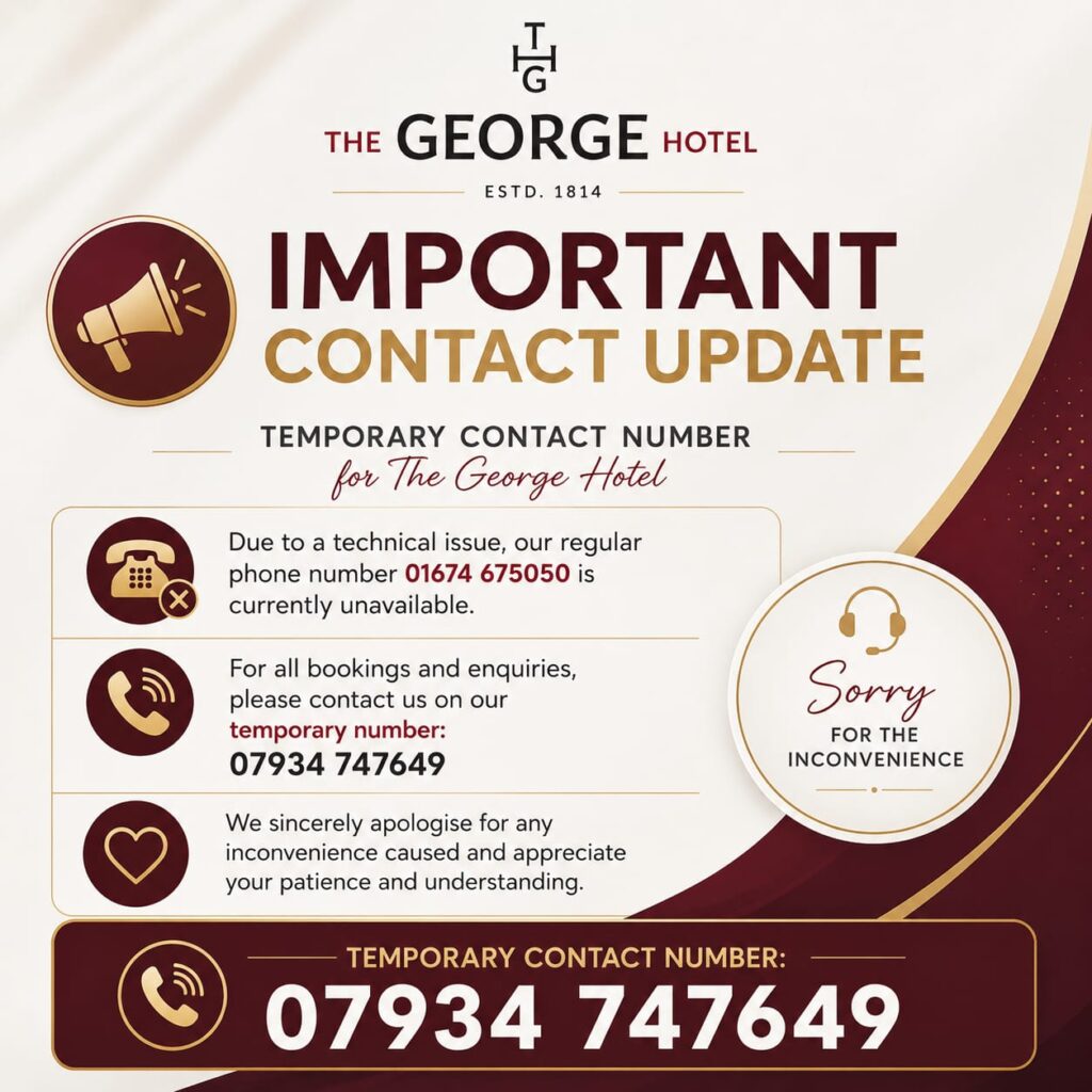 A notice from The George Hotel states a technical issue affects their phone line. A temporary number, 07934 747649, is provided for bookings and enquiries. The notice apologises for inconvenience.